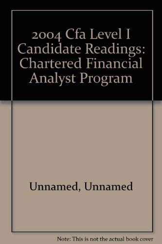 2004 Cfa Level I Candidate Readings: Chartered Financial Analyst Program (9780935015942) by Unknown