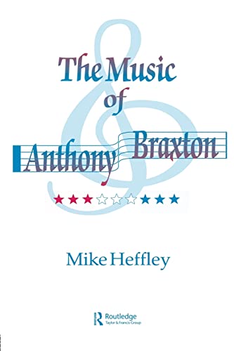 9780935016185: Music of Anthony Braxton (The Excelsior Profile Series of American Composers)