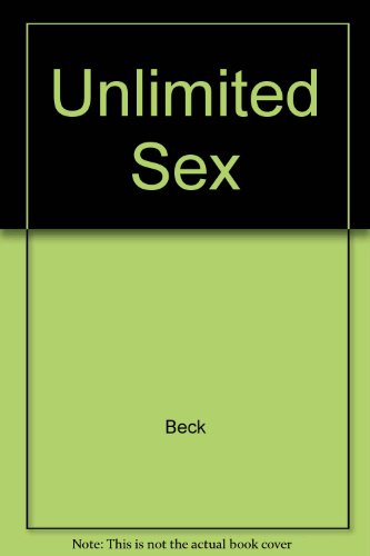 9780935016376: Unlimited Sex: Beck's 3-Step Method for Achieving Unlimited Male Potency Forever