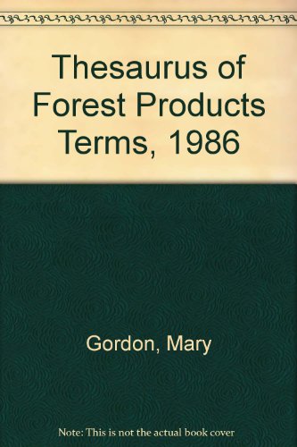 Thesaurus of Forest Products Terms, 1986 (9780935018219) by Gordon, Mary