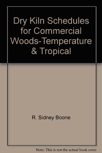 9780935018608: Dry Kiln Schedules for Commercial Woods-Temperature & Tropical