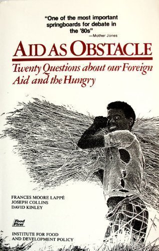 Beispielbild fr Aid as Obstacle: Twenty Questions about Our Foreign Aid and the Hungry zum Verkauf von Nelsons Books