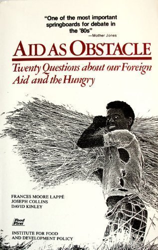 Stock image for Aid As Obstacle : Twenty Questions, Foreign Aid and the Hungry for sale by Better World Books