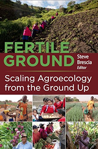 Fertile Ground: Scaling Agroecology from the Ground Up (9780935028218) by Brescia, Steven