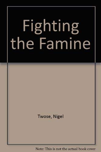 Beispielbild fr Fighting the Famine zum Verkauf von Robinson Street Books, IOBA