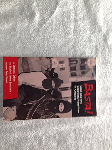 Beispielbild fr Basta! : Land and the Zapatista Rebellion in Chiapas zum Verkauf von Better World Books
