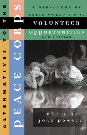 Stock image for Alternatives to the Peace Corps: A Directory of Third World & U.S. Volunteer Opportunities for sale by HPB-Diamond