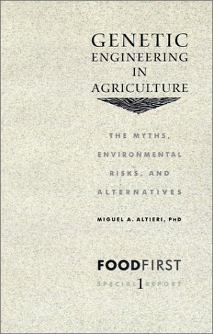 Imagen de archivo de Genetic Engineering in Agriculture: The Myths, Environmental Risks, and Alternatives a la venta por ThriftBooks-Atlanta