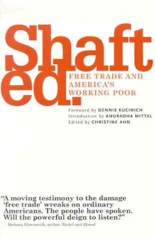 Stock image for Shafted: Free Trade & America's Working Poor for sale by RiLaoghaire