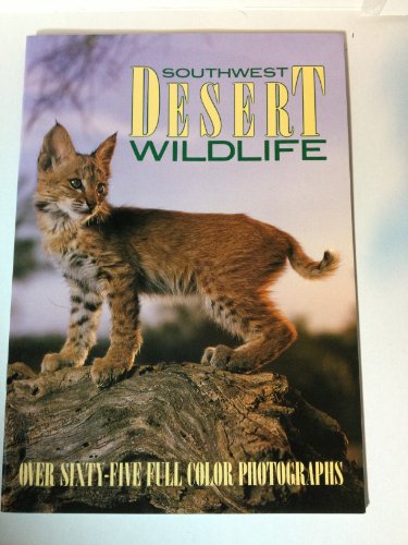 Stock image for Southwest Desert Wildlife for sale by ThriftBooks-Atlanta