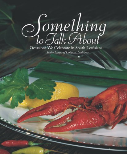 Stock image for Something to Talk About : Occasions We Celebrate in South Louisiana for sale by Better World Books