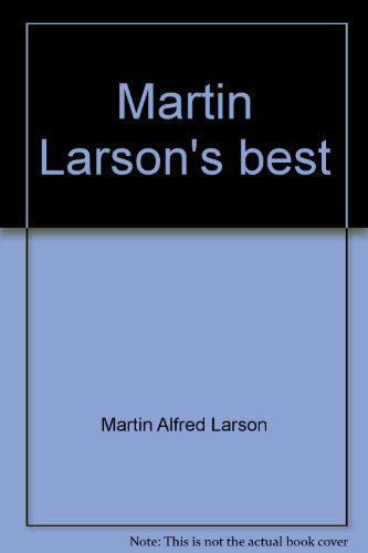 Stock image for Martin Larson's best: Selected articles from the popular weekly column "Our world in conflict" in the Spotlight for sale by Shadetree Rare Books