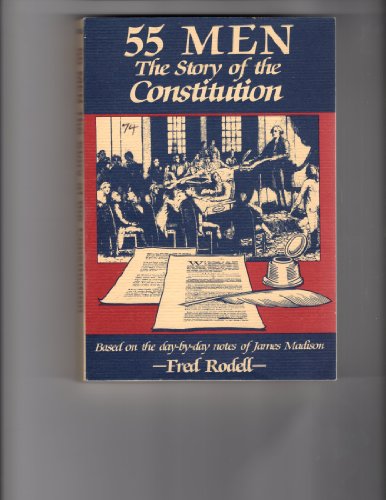 9780935036121: 55 men: The story of the constitution : based on day-by-day notes of James Madison