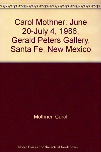 Stock image for Carol Mothner, June 20-July 4, 1986 for sale by Mullen Books, ABAA