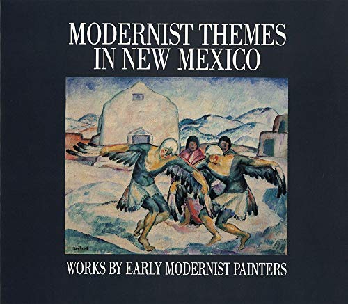 9780935037296: Modernist Themes in New Mexico: Works by Early Modernist Painters