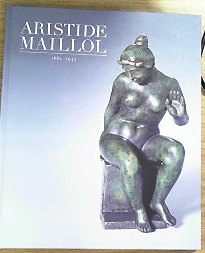 Beispielbild fr Aristide Maillol, 1861-1944 zum Verkauf von Wonder Book