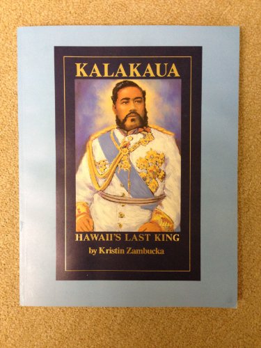 Beispielbild fr Kalakaua: Hawaii's Last King zum Verkauf von Gulf Coast Books