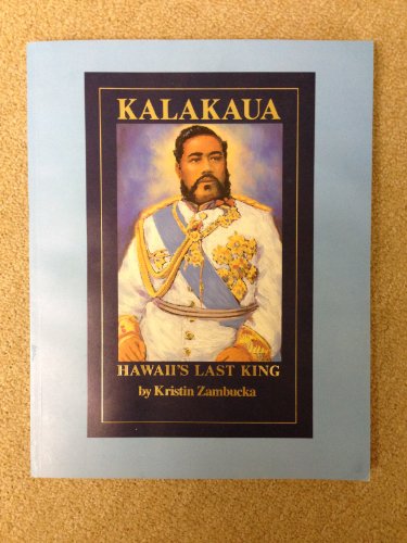 Stock image for Kalakaua: Hawaii's Last King for sale by Gulf Coast Books
