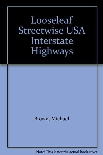 Looseleaf Streetwise USA Interstate Highways (9780935039771) by Brown, Michael