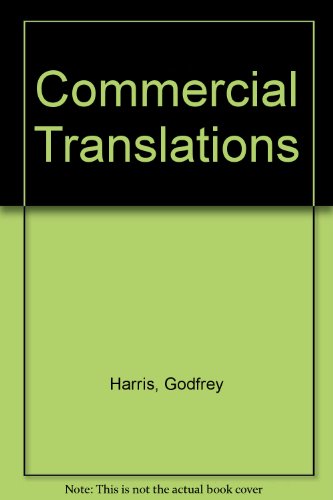 Beispielbild fr Commercial Translations. A Business-like Approach to Obtaining Accurate Translations zum Verkauf von Bildungsbuch