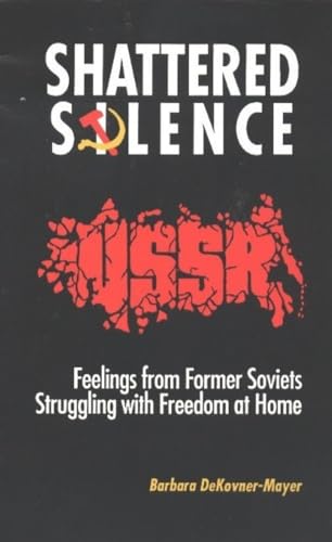 Stock image for Shattered Silence Feelings from Former Soviets Struggling with Freedom at Home for sale by PBShop.store US