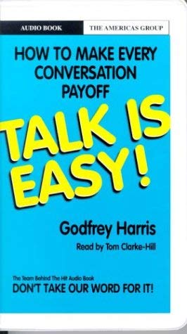 Talk Is Easy!: How to Make Every Conversation Payoff (9780935047271) by Harris, Godfrey