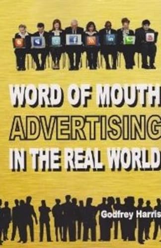 Stock image for Word of Mouth Advertising in the Real World for sale by THE SAINT BOOKSTORE