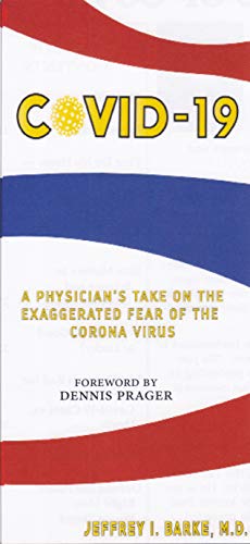 Stock image for Covid-19 A Physician's Take on the Exaggerated Fear of the Coronavirus for sale by -OnTimeBooks-