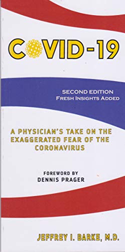 Stock image for Covid-19 Second Edition of A Physician's Take on the Exaggerated Fear of the Coronavirus for sale by ThriftBooks-Dallas