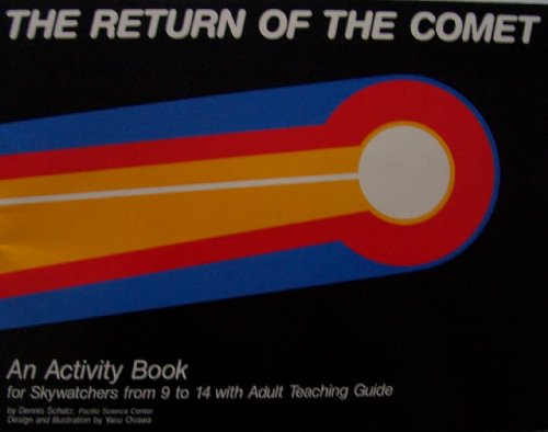 Stock image for The Return of the Comet: An Activity Book for Skywatchers from 9 to 14 With Adult Teaching Guide for sale by HPB Inc.