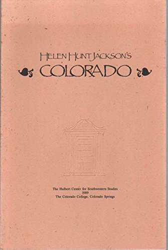 Helen Hunt Jackson's Colorado (9780935052206) by Jackson, Helen Hunt; Gordon, Joseph T.; Pickle, Judith A.