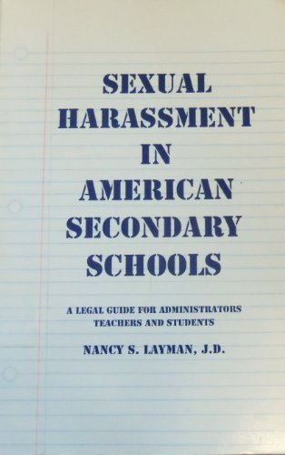 Stock image for Sexual Harassment in American Secondary Schools : A Legal Guide for Administrators, Teachers, and Students for sale by Better World Books