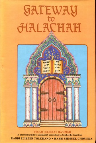 Imagen de archivo de Gateway to Halachah: Pesah, Sefirat ha'Omer : a practical guide to Halachah according to Sephardic tradition (Sephardic Halachah series) a la venta por -OnTimeBooks-