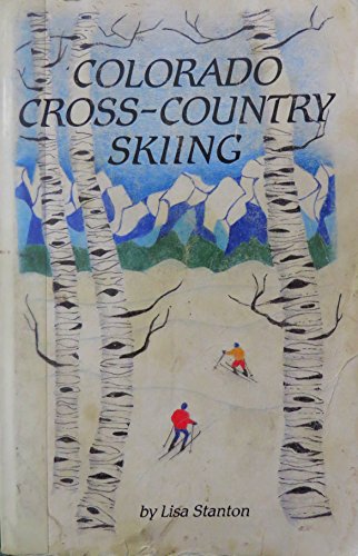 Colorado cross-country skiing (9780935073102) by Stanton, Lisa