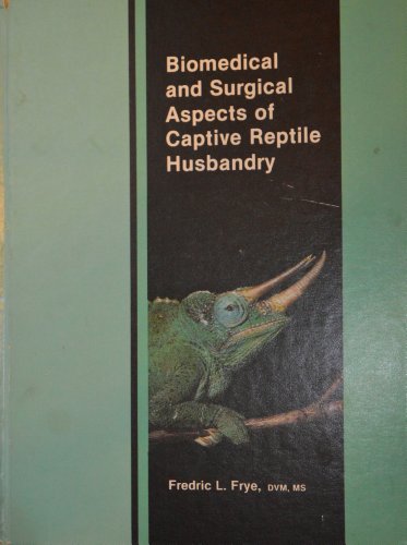 Imagen de archivo de Biomedical and Surgical Aspects of Captive Reptile Husbandry a la venta por Recycle Bookstore