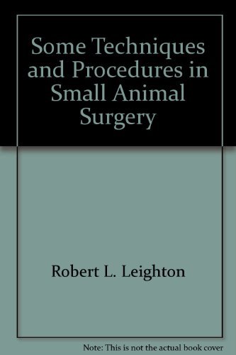 Some Techniques and Procedures in Small Animal Surgery. 3rd ed.