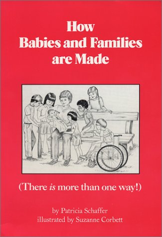 Beispielbild fr How Babies and Family Are Made - There Is More Than One Way! zum Verkauf von Better World Books