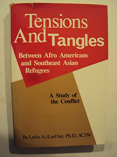 Imagen de archivo de Tensions and Tangles Between Afro Americans and Southeast Asian Refugees: A Study of the Conflict a la venta por HPB-Red