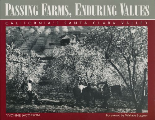 Stock image for Passing Farms, Enduring Values: Californias Santa Clara Valley for sale by thebookforest.com