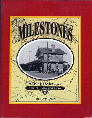Imagen de archivo de Milestones: A History of Mountain View, California (Local History Studies, V. 39) a la venta por BooksRun