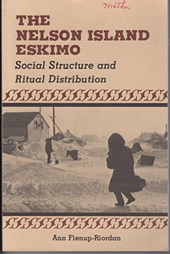 Imagen de archivo de The Nelson Island Eskimo: Social structure and ritual distribution (The Alaskana book series) a la venta por Ashcrest Books
