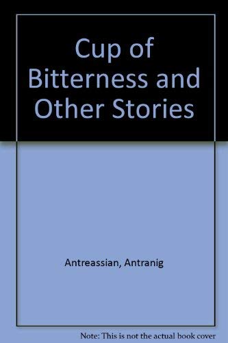 CUP OF BITTERNESS, and other stories.