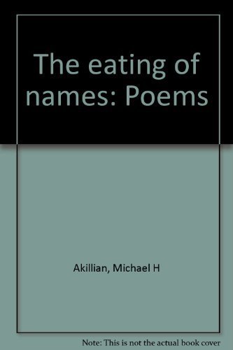 Stock image for The Eating of Names: Poems for sale by George Cross Books
