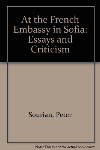 Stock image for At the French Embassy in Sofia: Essays and Criticism for sale by Wonder Book