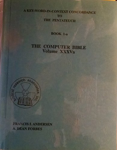 Beispielbild fr A Key-Word-In-Context Concordance to the Pentateuch, Book 1-a [The Computer Bible, Vol. XXXVa] zum Verkauf von Windows Booksellers