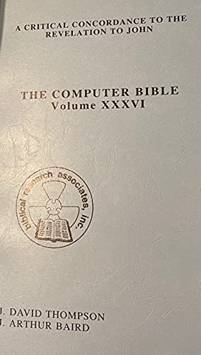 A Critical Concordance to the Revelation to John (Computer Bible) (9780935106336) by Thompson, J. David; Baird, J. Arthur