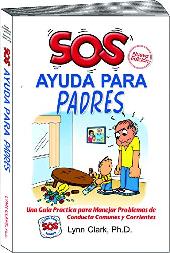 Beispielbild fr SOS Ayuda Para Padres: Una Gua Práctica para Manejar Problemas de Conducta Comunes y Corrientes (2nd Edition, 2020) (Spanish Edition) zum Verkauf von ThriftBooks-Dallas