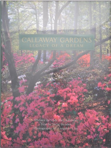 Imagen de archivo de Callaway Gardens - Legacy of a Dream a la venta por Jerry Merkel