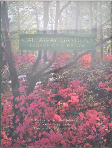 Stock image for Callaway Gardens: Legacy of a Dream for sale by WorldofBooks