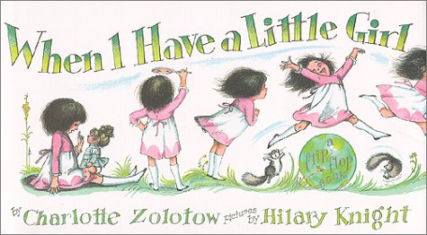 Beispielbild fr When I Have a Little Girl/When I Have a Little Boy (Flip-Flop Book) zum Verkauf von BooksRun